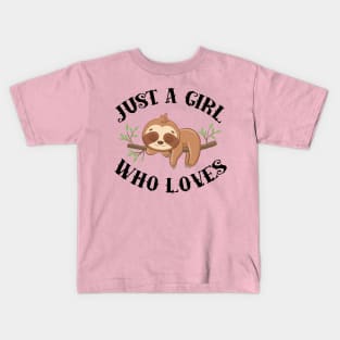 Just A Girl Who Loves Sloths Kids T-Shirt